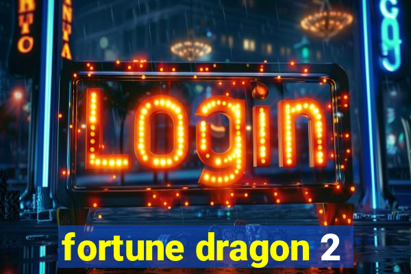 fortune dragon 2